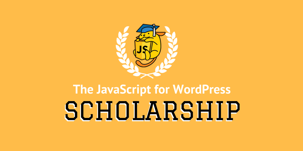 The JavaScript for WordPress Scholarship