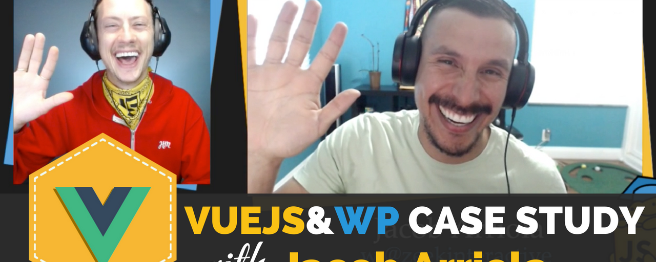 VueJS & WordPress API Case Study – ft Jacob Arriola and Zeek Interactive