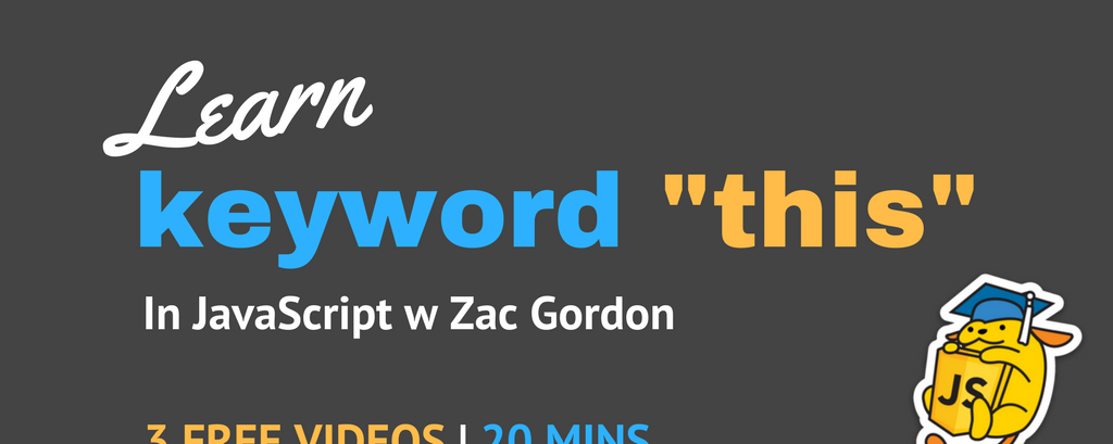 An Introduction to “this” and Binding “this” in JavaScript – 3 FREE Videos